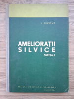 Anticariat: I. Ciortuz - Amelioratii silvice (partea I)