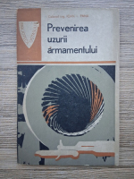 Ioana Pana - Prevenirea uzurii armamentului