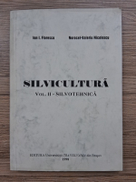 Ion I. Florescu, Norocel Valeriu Nicolescu - Silvicultura, volumul 2. Silvotehnica