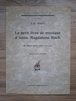 J. S. Bach - Le petit livre de musique d'Anna Magdalena Bach. 20 pieces faciles pour clavecin (partituri, 1924)