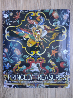 Johann Kraftner - Princely treasures. The princes of Liechtenstein as patrons of art and architecture