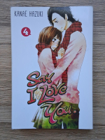 Anticariat: Kanae Hazuki - Say i love you (volumul 4)