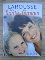 Anticariat: Larousse de la Sante au feminin