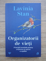 Lavinia Stan - Organizatorii de vieti. Principii esentiale pentru cresterea cu succes a copiilor