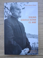 Marcu Toma - Teologia sfantului Antonie cel Mare