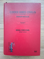 Anticariat: Marian Nicolae - Codex Iuris Civilis, volumul 1. Noul Cod Civil (editie critica)