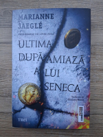 Anticariat: Marianne Jaegle - Ultima dupa-amiaza a lui Seneca