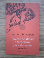 Anticariat: Matei Calinescu - Inainte de sfarsit e totdeauna prea devreme