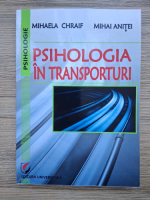 Mihaela Chraif - Psihologia in transporturi
