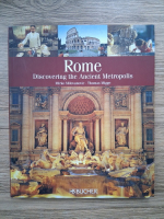 Anticariat: Mirko Milovanovic, Thomas Migge - Rome. Discovering the Ancient Metropolis