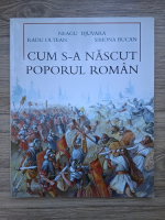 Neagu Djuvara, Radu Olteanu - Cum s-a nascut poporul roman (minima uzura, contine sublinieri cu creionul)