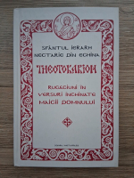 Nectarie din Eghina - Theotokarion. Rugaciuni in versuri inchinate Maicii Domnului
