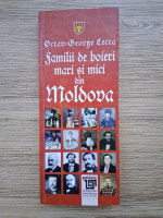 Anticariat: Octav George Lecca - Familii de boieri mari si mici din Moldova