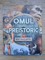 Anticariat: Omul preistoric. Mica enciclopedie