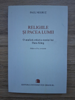 Anticariat: Paul Negrut - Religiile si pacea lumii. O analiza critica a teoriei lui Hans Kung