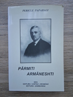 Anticariat: Pericle Papahagi - Parmiti armaneshti
