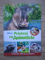 Prieteni cu animalele,volumul 88.Hipopotami. Iguane marine. Veverite-zburatoare