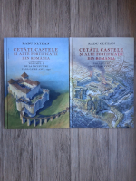 Radu Oltean - Cetati, castele si alte fortificatii din Romania (2 volume)