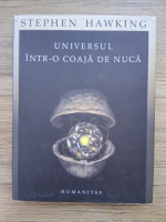 Stephen Hawking - Universul intr-o coaja de nuca (minima uzura, contine adnotari si sublinieri cu pixul)