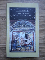 Suetonius - Vietile celor doisprezece Cezari
