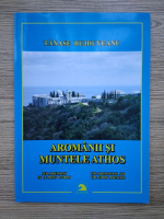 Tanase Bujduveanu - Aromanii si Muntele Athos (editie trilingva)