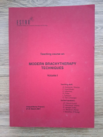 Teaching course on modern brachytherapy techniques (volumul 1)