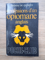 Anticariat: Thomas de Quincey - Confessions d'un opiomane anglais