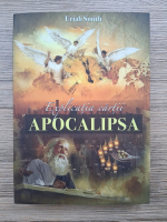 Uriah Smith - Explicatia cartii Apocalipsa
