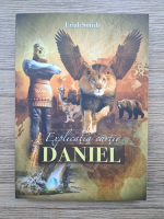 Uriah Smith - Explicatia cartii Daniel