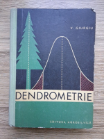 V. Giurgiu - Dendrometrie