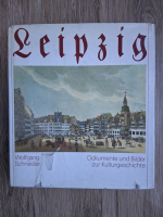 Wolfgang Schneider - Leipzig. Dokumente und bilder zur kulturgeschichte