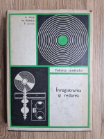 A. Misca - Tehnica sunetului. Inregistrarea si redarea