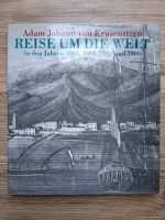Adam Johann von Krusenstern - Reise um die welt. In den jahren 1803, 1804, 1805 und 1806