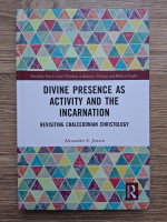 Alexander S. Jensen - Divine presence as activity and the incarnation. Revising Chalcedonian Christology