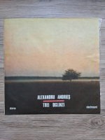 Alexandru Andries - Trei oglinzi