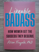 Alison Fragale - Likeable badass. How women get the succes they deserve