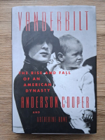 Anderson Cooper, Katherine Howe - Vanderbilt. The rise and fall of an american dynasty