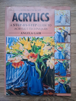 Angela Gair - Acrylics. A step-by-step guide to acrylics techniques