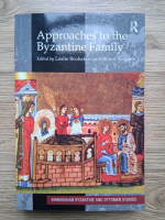 Approaches to the byzantine family (edited by Leslie Brubaker and Shaun Tougher)