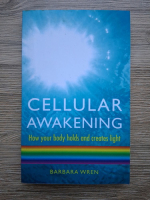Barbara Wren - Cellular awakening. How your body holds and creates light