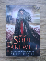 Beth Revis - Bid my soul farewell