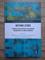 Beyond icons. Theories and methods in byzantine archaeology in North America