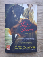 C. W. Gortner - The Tudor secret