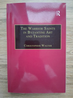 Christopher Walter - The warrior saints in byzantine art and tradition