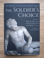 City and soul in the life of classical Athens. The soldier's choice