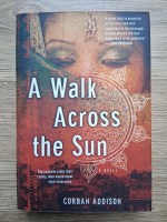 Corban Addison - A walk across the sun