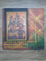 Corul de camera Madrigal, Marin Constantin - Astazi s-a nascut Hristos. Colinde si cantari de Craciun