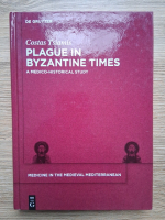 Costas Tsiamis - Plague in byzantine times. A medico-historical study