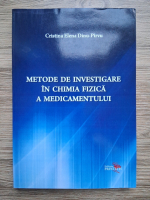 Cristina Elena Dinu-Pirvu - Metode de investigare in chimia fizica a medicamentului