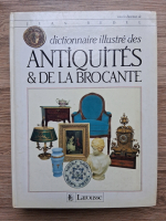 Dictionnaire illustre des antiquites et de la Brocante